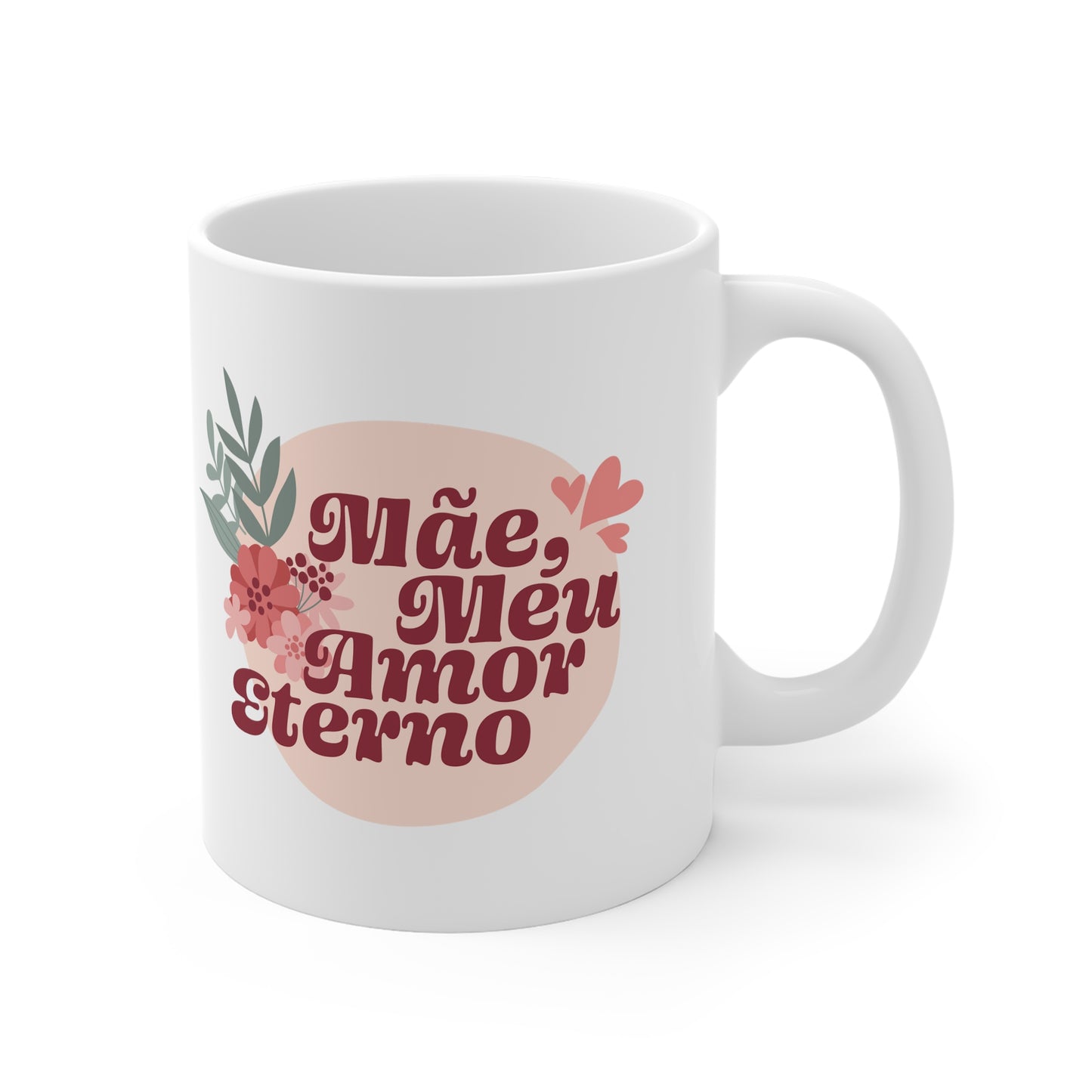 Mae Meu Amor Eterno 11oz White Mug