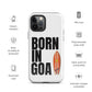 Born In Goa Tough Case for iPhone®