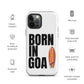 Born In Goa Tough Case for iPhone®