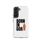 Born In Goa Tough case for Samsung®